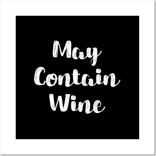 May Contain Wine Vino Drinker Posters and Art